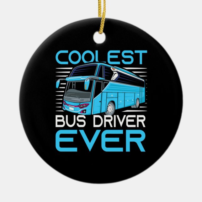 Coolest Bus Driver Ever Ceramic Tree Decoration (Front)