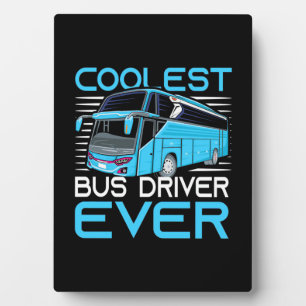 Coolest Bus Driver Ever Plaque