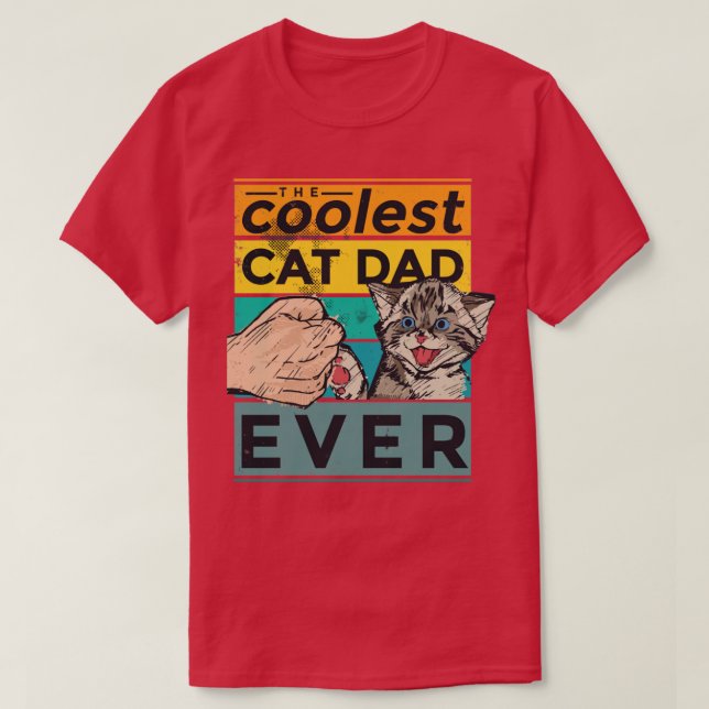 Coolest Cat Dad Ever Fathers Day Gift T-Shirt (Design Front)