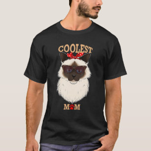 Coolest Cat Mum I Birman Cat Mum I Birman Cat T-Shirt