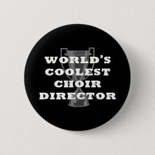 Coolest Choir Dir 6 Cm Round Badge