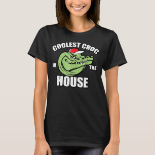 Coolest Crocodile Homie In The House T-Shirt