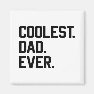 Coolest Dad Ever, Cool Dad, Father's Day, Husband Magnet