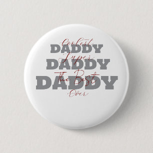 Coolest Daddy Super Daddy The Best Daddy Ever 6 Cm Round Badge