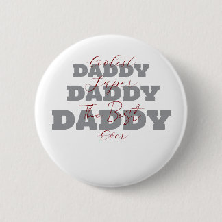 Coolest Daddy Super Daddy The Best Daddy Ever 6 Cm Round Badge