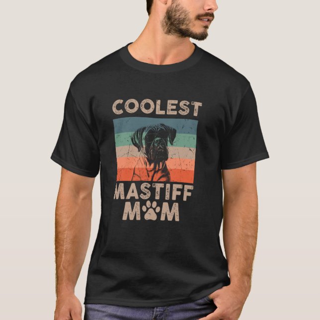 Coolest Dog Mum Mama Gifts for Women Funny Mastiff T-Shirt (Front)