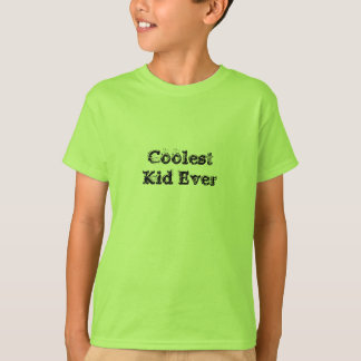 Coolest Kid Ever T-Shirt