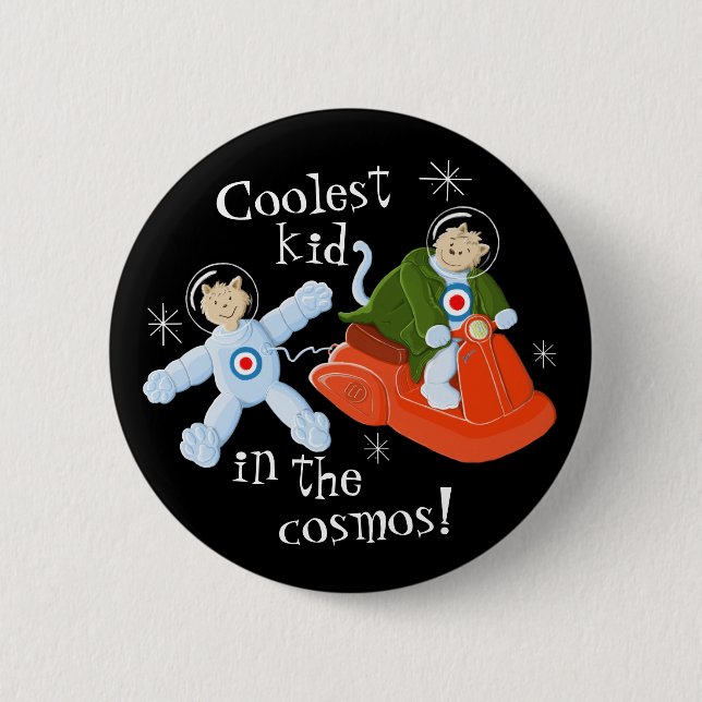Coolest Kid In The Cosmos! 6 Cm Round Badge (Front)