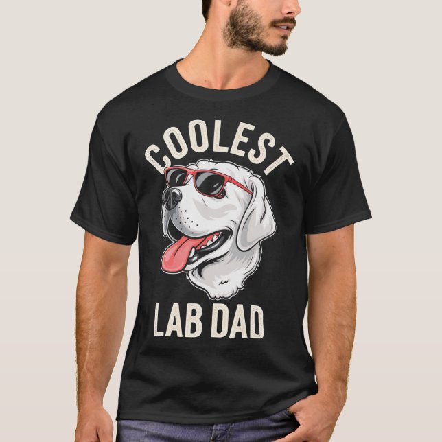 Coolest Lab Dad Dog Labrador Dog Owner Pet Lover  T-Shirt (Front)