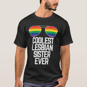 Coolest Lesbian Sister Ever  Gay Pride T-Shirt