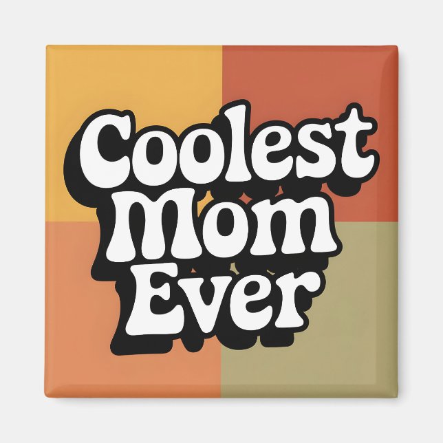 Coolest Mum Ever Retro Groovy Text Magnet (Front)