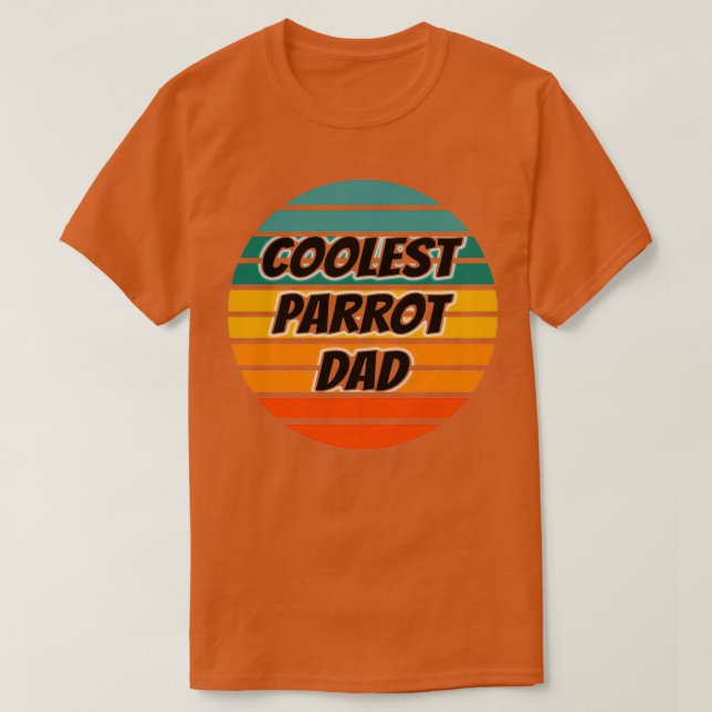 Coolest Parrot Dad T-Shirt (Design Front)