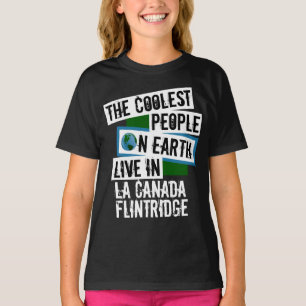 Coolest People on Earth in La Canada Flintridge T-Shirt