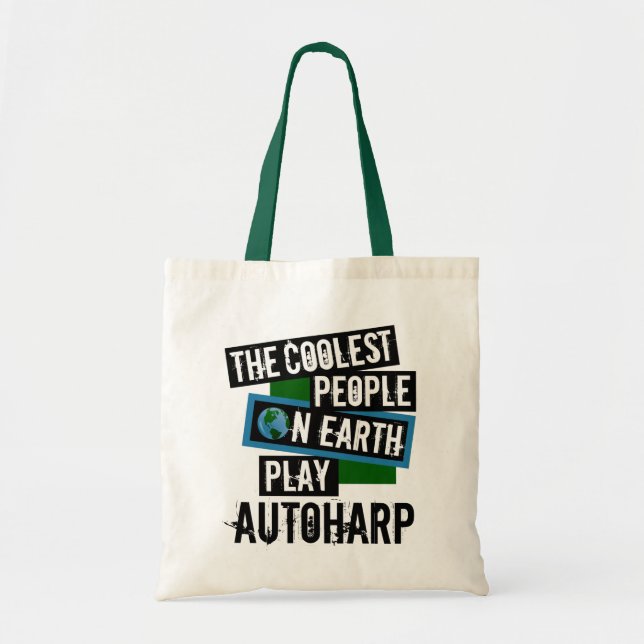 Coolest People on Earth Play Autoharp Tote Bag (Front)