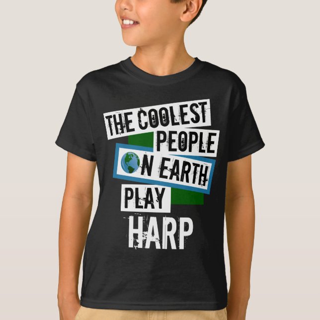 Coolest People on Earth Play Harp T-Shirt (Front)