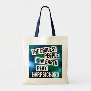 Coolest People on Earth Play Harpsichord Tote Bag