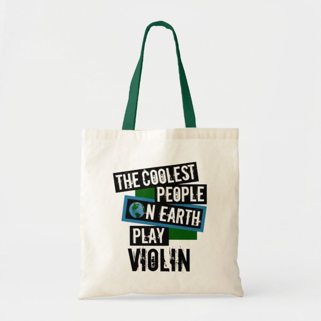 Coolest People on Earth Play Violin Tote Bag (Front)