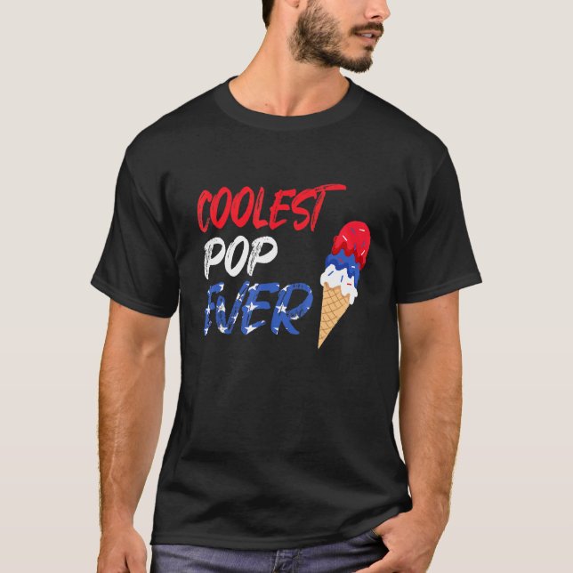 Coolest Pop Ever Ice Cream America 4th Of July T-Shirt (Front)