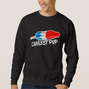 Coolest Pop Rocket Bomb Popsicle Summertime Dad Sweatshirt