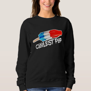 Coolest Pop Rocket Bomb Popsicle Summertime Dad Sweatshirt