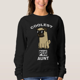 Coolest Pug Aunt  Dog Sweat Sweatshirt