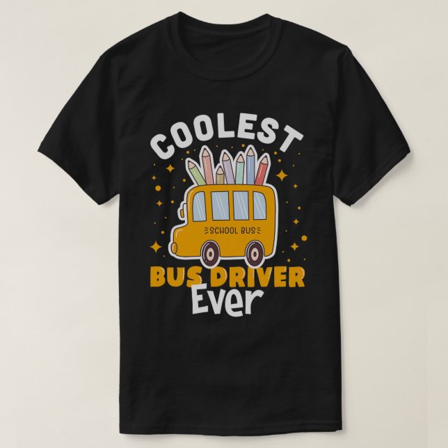 Coolest School Bus Ever T-Shirt (Design Front)