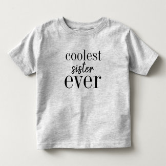 Coolest Sister Ever Shirt
