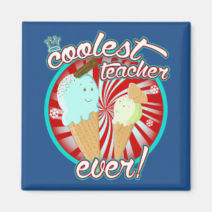 Coolest Teacher Ever! Magnet