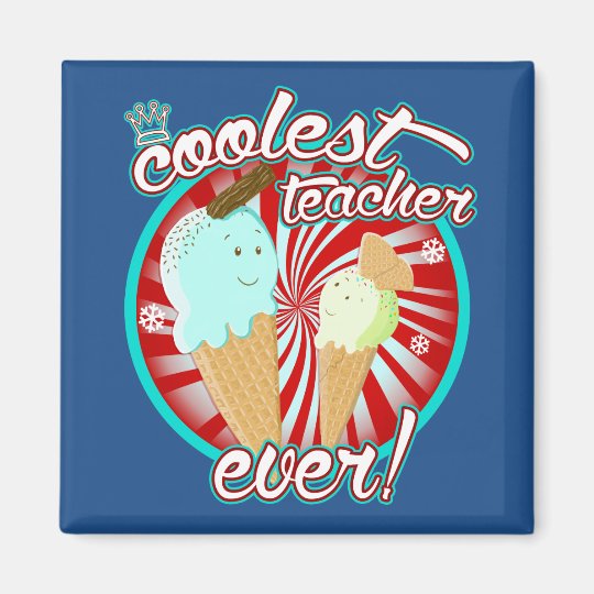 Coolest Teacher Ever! Magnet | Zazzle.co.uk
