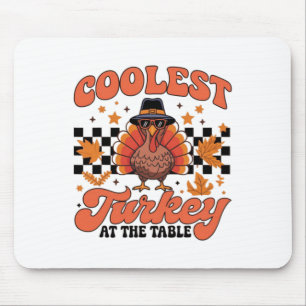 Coolest Turkey At The Table Funny Thanksgiving Kid Mouse Mat