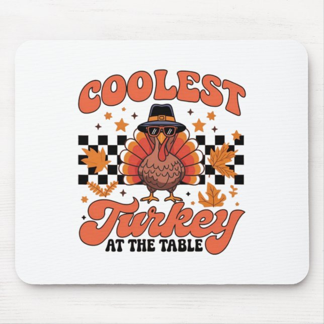 Coolest Turkey At The Table Funny Thanksgiving Kid Mouse Mat (Front)