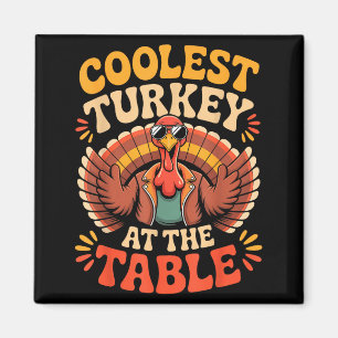 Coolest Turkey At The Table Funny Thanksgiving Out Magnet