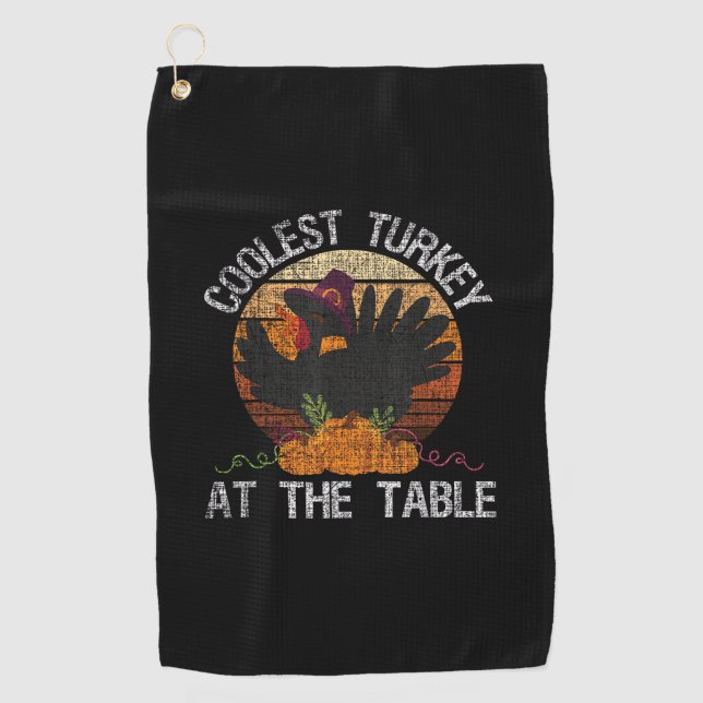 Coolest Turkey At The Table Retro Thanksgiving Fal Golf Towel (Front)