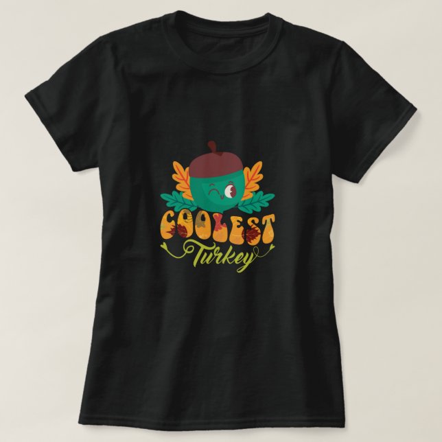 coolest turkey fall thanksgiving day T-Shirt (Design Front)