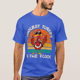 Coolest Turkey In The Flock Thanksgiving Turkey Gi T-Shirt