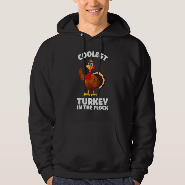 Coolest Turkey in The Flock Thanksgiving Turkey Tr Hoodie (Front)