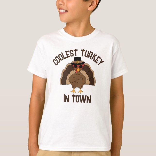 Coolest turkey in town Thanksgiving cool fun  T-Shirt (Front)