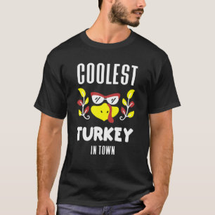 Coolest Turkey In Town Thanksgiving Day Funny Gift T-Shirt
