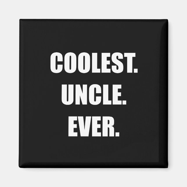 Coolest Uncle Ever Magnet (Front)
