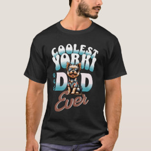 Coolest Yorki Dad Ever - Best Yorkshire Terrier Da T-Shirt