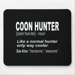 Coon Hunter  for People Who Hunt Raccoons Mouse Mat