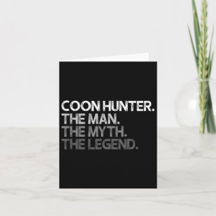 Coon Hunter Racoon Hunting The Man Myth Legend Gif Card