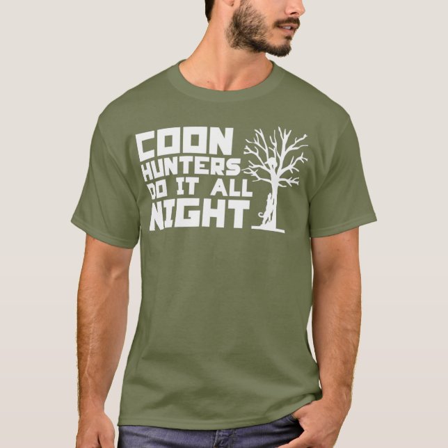 Coon Hunters Do It All Night T-Shirt (Front)