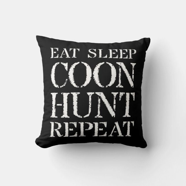 Coon Hunting  For Men & Hunter Gift Eat Sleep Coon Cushion (Front)
