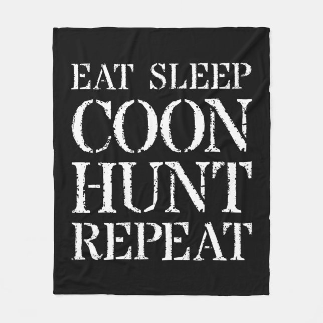 Coon Hunting For Men & Hunter Gift Eat Sleep Coon Fleece Blanket (Front)
