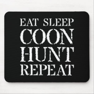 Coon Hunting For Men & Hunter Gift Eat Sleep Coon Mouse Mat