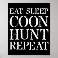 Coon Hunting For Men & Hunter Gift Eat Sleep Coon