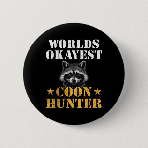 Coon Hunting Hunter Funny Quote Racoon  6 Cm Round Badge