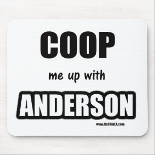 Coop me up with Anderson Mouse Mat