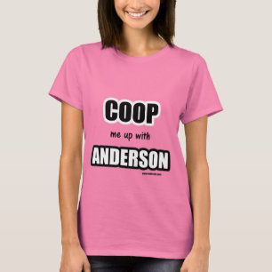 Coop me up with Anderson T-Shirt